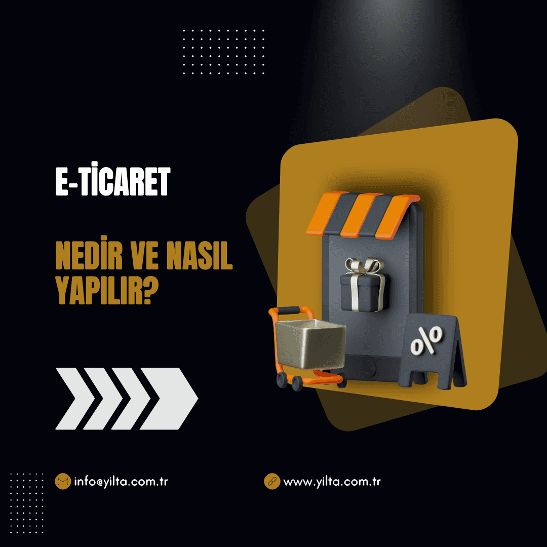 E-Ticaret Nedir ve Nasıl Yapılır?